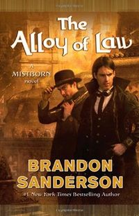 Cover of The Alloy of Law by Brandon Sanderson