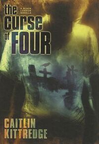 Cover of The Curse of Four by Caitlin Kittredge