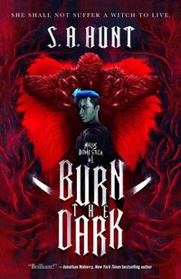 Cover of Burn the Dark by S.A. Hunt