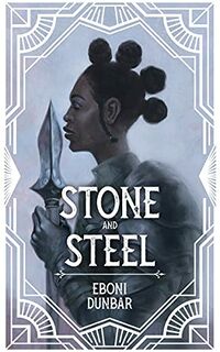 Cover of Stone and Steel by Eboni J. Dunbar