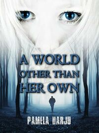 Cover of A World Other Than Her Own by Pamela Harju