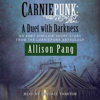 Cover of Carniepunk: A Duet with Darkness by Allison Pang