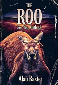 Cover of The Roo by Alan Baxter