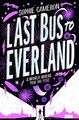 Last Bus to Everland by Sophie Cameron.jpg