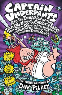 Cover of Captain Underpants and the Invasion of the Incredibly Naughty Cafeteria Ladies from Outer Space (and the Subsequent Assault of the Equally Evil Lunchroom Zombie Nerds) by Dav Pilkey