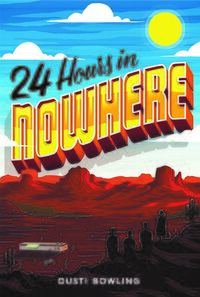 Cover of 24 Hours in Nowhere by Dusti Bowling