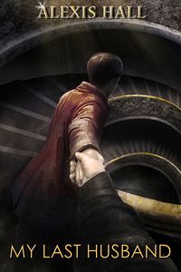 Cover of My Last Husband by Alexis Hall