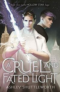 Cover of A Cruel and Fated Light by Ashley Shuttleworth