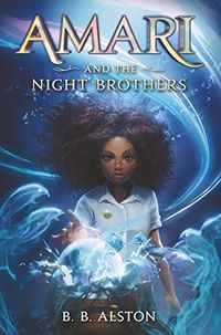 Cover of Amari and the Night Brothers by B.B. Alston