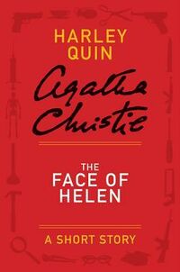 Cover of The Face of Helen - a Harley Quin Short Story by Agatha Christie