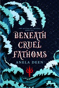 Cover of Beneath Cruel Fathoms by Anela Deen
