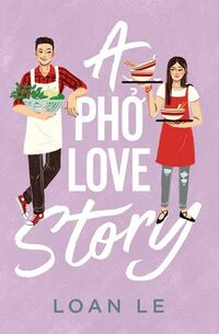 Cover of A Pho Love Story by Loan Le