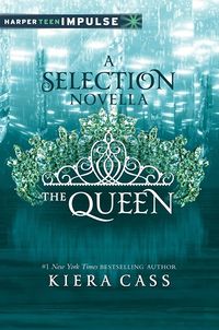Cover of The Queen by Kiera Cass