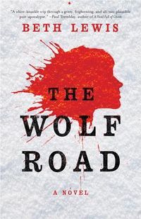 Cover of The Wolf Road by Beth Lewis