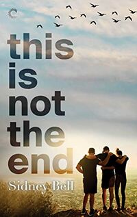 Cover of This Is Not the End by Sidney Bell