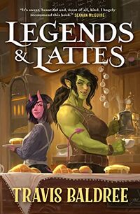 Cover of Legends & Lattes by Travis Baldree