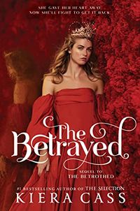 Cover of The Betrayed by Kiera Cass