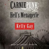 Cover of Carniepunk: Hell's Menagerie by Kelly Gay