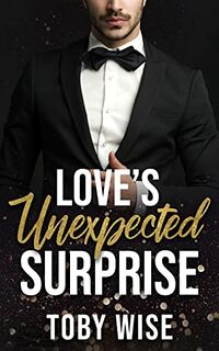 Cover of Love's Unexpected Surprise by Toby Wise