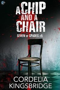 Cover of A Chip and a Chair by Cordelia Kingsbridge