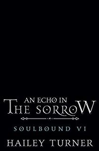 Cover of An Echo in the Sorrow by Hailey Turner