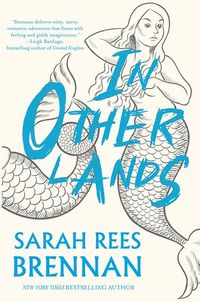 Cover of In Other Lands by Sarah Rees Brennan