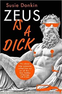 Cover of Zeus is a Dick by Susie Donkin