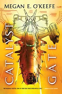 Cover of Catalyst Gate by Megan E. O'Keefe