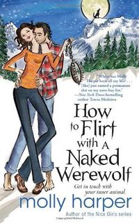 Cover of How to Flirt with a Naked Werewolf by Molly Harper