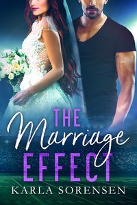 Cover of The Marriage Effect by Karla Sorensen