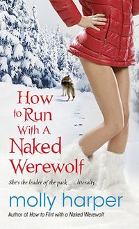 Cover of How to Run with a Naked Werewolf by Molly Harper