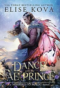 Cover of A Dance with the Fae Prince by Elise Kova