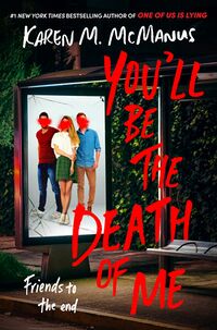 Cover of You'll Be the Death of Me by Karen M. McManus
