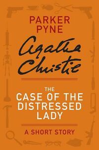 Cover of The Case of the Distressed Lady - a Parker Pyne Short Story by Agatha Christie