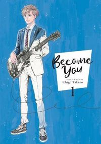 Cover of Become You, Vol. 1 by Ichigo Takano