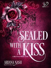 Cover of Sealed with a Kiss by Ariana Nash & Pippa DaCosta