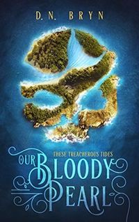 Cover of Our Bloody Pearl by D.N. Bryn