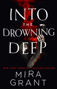 Cover of Into the Drowning Deep by Mira Grant