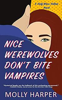 Cover of Nice Werewolves Don't Bite Vampires by Molly Harper