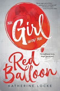 Cover of The Girl with the Red Balloon by Katherine Locke