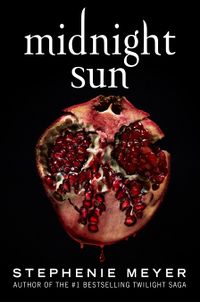 Cover of Midnight Sun by Stephenie Meyer