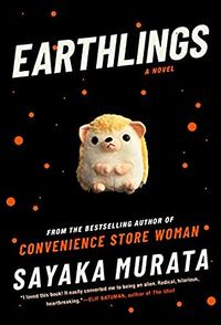 Cover of Earthlings by Sayaka Murata