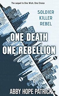 Cover of One Death, One Rebellion by Abby Hope Patrick