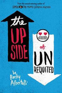 Cover of The Upside of Unrequited by Becky Albertalli