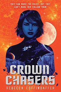 Cover of Crownchasers by Rebecca Coffindaffer
