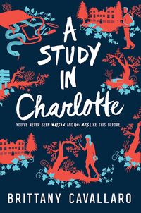 Cover of A Study in Charlotte by Brittany Cavallaro