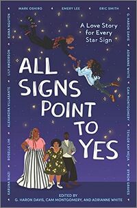Cover of All Signs Point to Yes edited by G. Haron Davis, Cam Montgomery, and Adrianne White