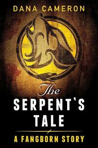 Cover of The Serpent's Tale by Dana Cameron