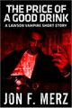 The Price of a Good Drink by Jon F. Merz.jpg