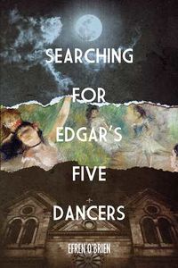 Cover of Searching for Edgar's Five Dancers by Efren O'brien